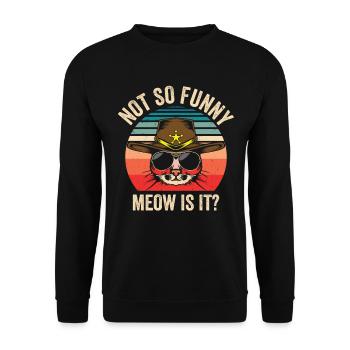 Not So Funny Meow Is It Police Sheriff Cat - Unisex Sweatshirt - black - Front - Alina (178cm) & Michal (187cm)