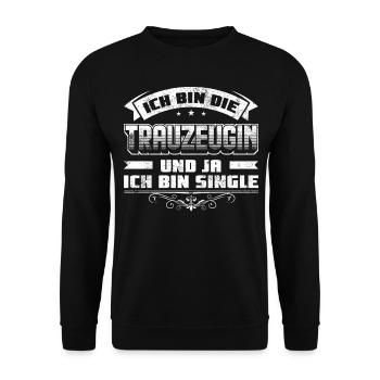 Trauzeugin Spruch | Lustige Trauzeugin Sprüche - Unisex Pullover - Schwarz - Vorne - Alina (178cm) & Michal (187cm)