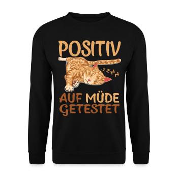 Katze Positiv Auf Müde Getestet Lustiger Spruch - Unisex Pullover - Schwarz - Vorne - Alina (178cm) & Michal (187cm)