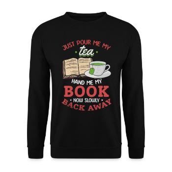 Just pour me my tea Give me my book - Unisex Sweatshirt - black - Front - Alina (178cm) & Michal (187cm)
