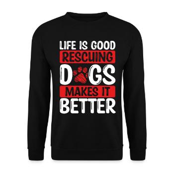 Dog Rescuer Rescuing Dogs makes it better Dogs - Unisex Sweatshirt - black - Front - Alina (178cm) & Michal (187cm)