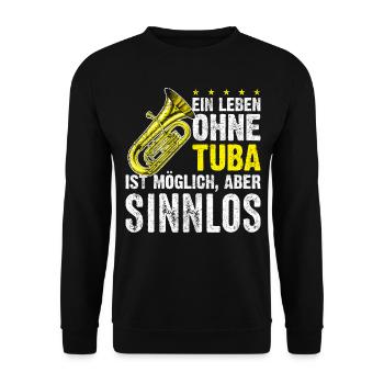 Tuba Tubaspieler Musik Spruch - Unisex Pullover - Schwarz - Vorne - Alina (178cm) & Michal (187cm)