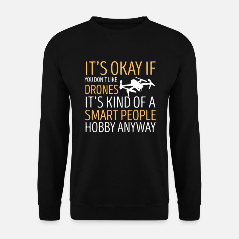 Drone Drone Drone Pilote Quadcopter - Sweat-shirt Unisexe - noir