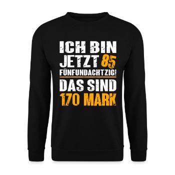 85. Geburtstag Mann Männer 85 Jahre Geschenk - Unisex Pullover - Schwarz - Vorne - Alina (178cm) & Michal (187cm)