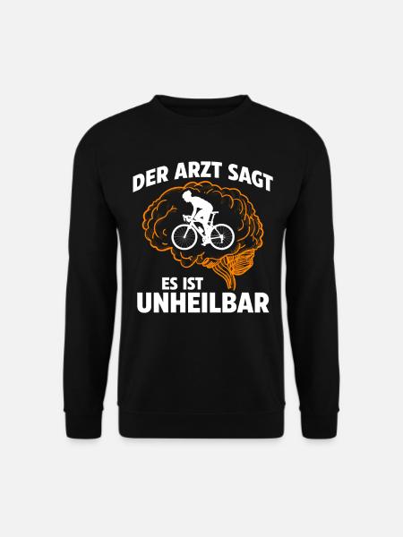 Der Arzt sagt es ist unheilbar Fahrrad - Unisex Pullover - Schwarz