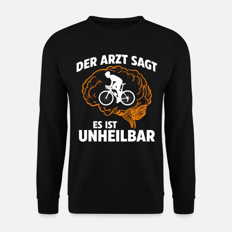 Der Arzt sagt es ist unheilbar Fahrrad - Unisex Pullover - Schwarz