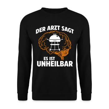Der Arzt sagt es ist unheilbar Grillen - Unisex Pullover - Schwarz - Vorne - Alina (178cm) & Michal (187cm)
