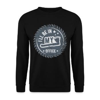 I'll Be In My Office Carpenter - Unisex Sweatshirt - black - Front - Alina (178cm) & Michal (187cm)