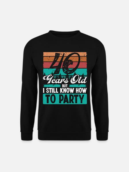 40-års fødselsdagside til fest sjov 40 år gammel - Unisex sweater - sort