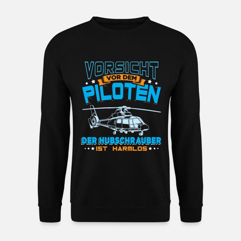 Vorsicht vor dem Piloten Hubschrauber - Unisex Pullover - Schwarz