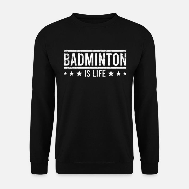 Badminton Spruch - Unisex Pullover - Schwarz