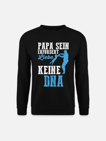 Papa sein erforder Liebe keine DNA - Unisex Pullover - Schwarz