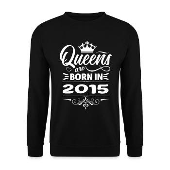 Queens Are Born In 2015 - Unisex Sweatshirt - black - Front - Alina (178cm) & Michal (187cm)