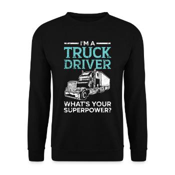 I am a truck driver What is your superpower Tr - Unisex Sweatshirt - black - Front - Alina (178cm) & Michal (187cm)