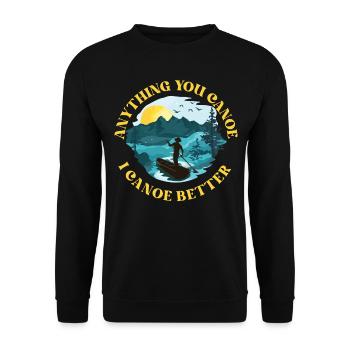 Canoe Canoeing Anything You Canoe - Unisex Sweatshirt - black - Front - Alina (178cm) & Michal (187cm)