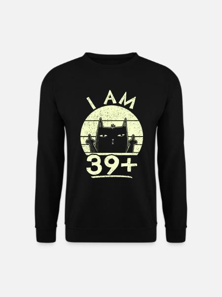 40. Geburtstag Frau 40ter 40 Jahre - I AM 39+ PLUS - Unisex Pullover - Schwarz