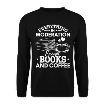 Everything in moderation except books and coffee books - Unisex Sweatshirt - black - Front - Alina (178cm) & Michal (187cm)