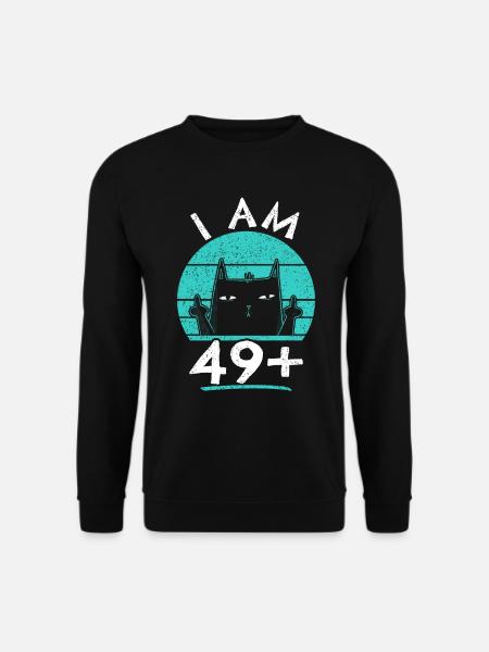50. Geburtstag Frau 50ter 50 Jahre - I AM 49+ PLUS - Unisex Pullover - Schwarz