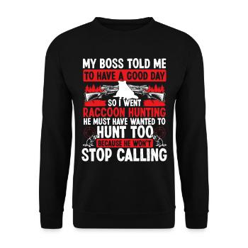 Raccoon Hunter wont stop Funny Raccoon HuntingRacc - Unisex Pullover - Schwarz - Vorne - Alina (178cm) & Michal (187cm)