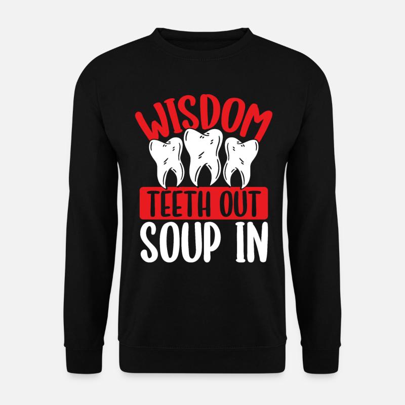 Wisdom Tooth Out Funny Wisdom Teeth Removal - Unisex Pullover - Schwarz