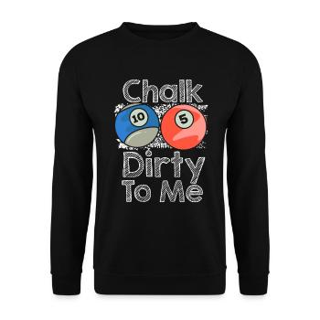 Chalk Dirty To Me Billard Billiard Snooker - Unisex Pullover - Schwarz - Vorne - Alina (178cm) & Michal (187cm)