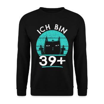 40. Geburtstag Frau 40er 40ter Ich bin 39+ plus - Unisex Pullover - Schwarz - Vorne - Alina (178cm) & Michal (187cm)
