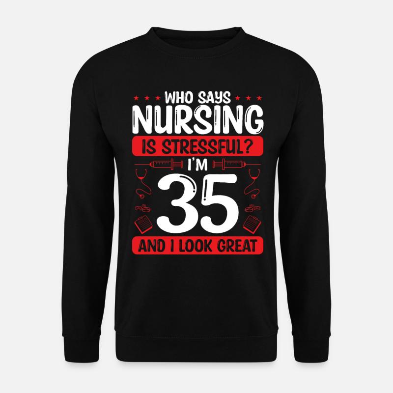 35 Birthday Nurses 35 Years Old Nurse for Work - Unisex Pullover - Schwarz