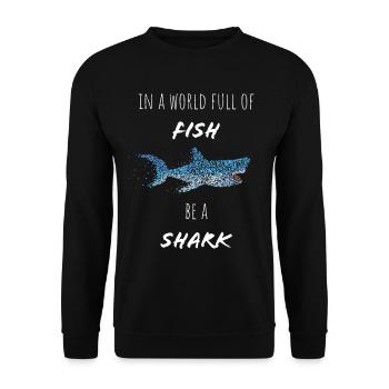 Be A Shark Shark Sharks Whale Shark Shark Lovers - Unisex Sweatshirt - black - Front - Alina (178cm) & Michal (187cm)