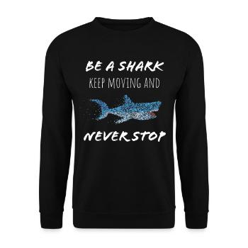 Be A Shark Great White Shark Sharks - Unisex Sweatshirt - black - Front - Alina (178cm) & Michal (187cm)
