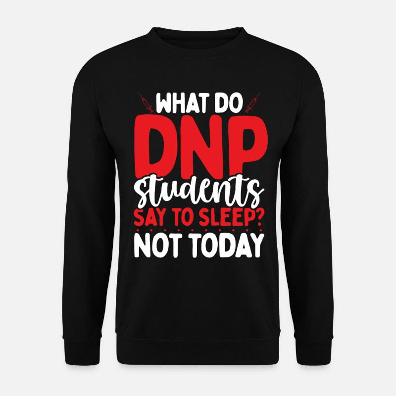 DNP Students DNP Doctor Nursing School Graduate - Unisex Pullover - Schwarz