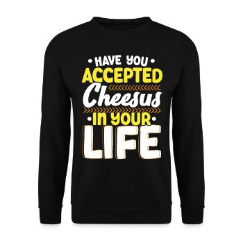 Avez-vous accepté Cheesus dans votre vie Cheesy - Sweat-shirt Unisexe - noir - Devant - Alina (178cm) & Michal (187cm)