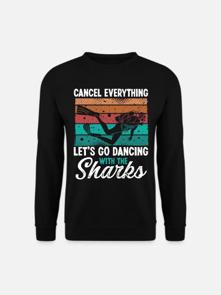 Scuba Diving Dancing with Sharks Scuba Diver - Unisex Pullover - Schwarz