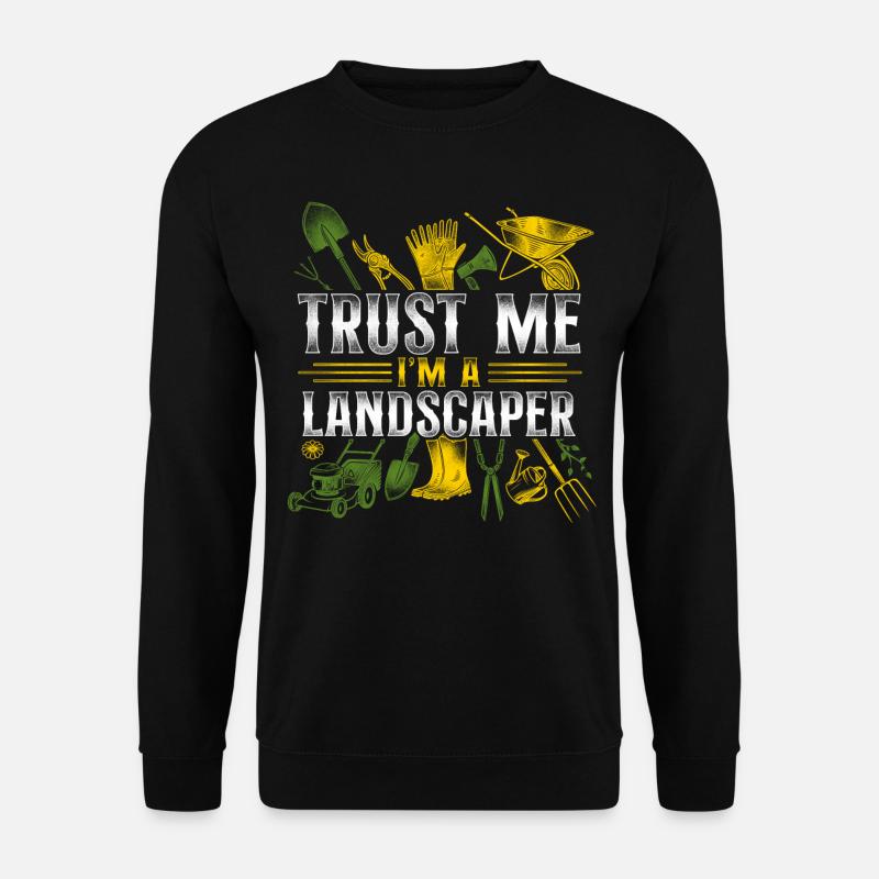 Landscaper Landscaping Landscape - Unisex Sweatshirt - black