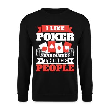 I like poker and maybe three people casino - Unisex Sweatshirt - black - Front - Alina (178cm) & Michal (187cm)