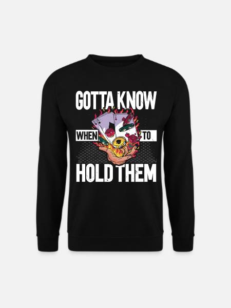 Vous devez savoir quand les tenir Poker Ca - Sweat-shirt Unisexe - noir