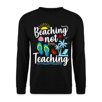 Beaching Not Teaching Funny Last Day Of School - Unisex Sweatshirt - black - Front - Alina (178cm) & Michal (187cm)