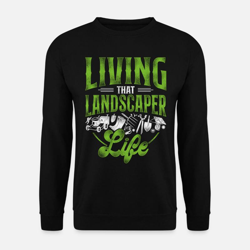 Landscaper Landscaping Landscape - Unisex Sweatshirt - black