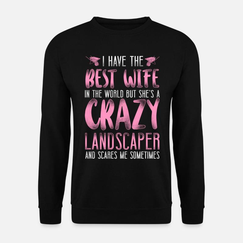 Landscaper Landscaping Landscape - Unisex Sweatshirt - black
