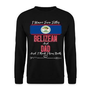 J’ai deux titres Belizean et Dad Belize - Sweat-shirt Unisexe - noir - Devant - Alina (178cm) & Michal (187cm)