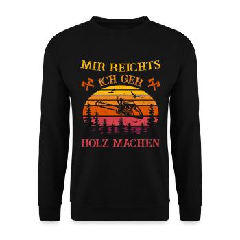 Holzfäller - Mir reichts - Holz machen- Kettensäge - Unisex Pullover - Schwarz - Vorne - Alina (178cm) & Michal (187cm)