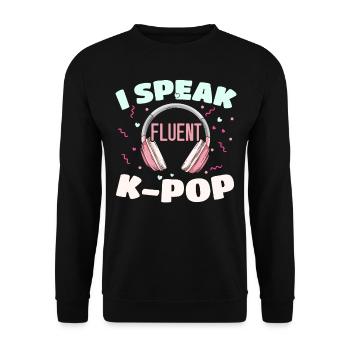 I speak fluent K-Pop Korean Pop Music K- - Unisex Sweatshirt - black - Front - Alina (178cm) & Michal (187cm)