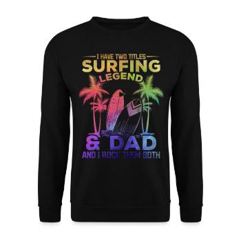 Ich habe zwei Titel Surfing Legend & Dad Surfer - Unisex Pullover - Schwarz - Vorne - Alina (178cm) & Michal (187cm)