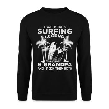 Ich habe zwei Titel Surfing Legend & Grandpa - Unisex Pullover - Schwarz - Vorne - Alina (178cm) & Michal (187cm)