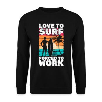 Les surfeurs d’eau adorent surfer Forcés de - Sweat-shirt Unisexe - noir - Devant - Alina (178cm) & Michal (187cm)