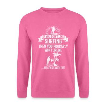 Wenn du nicht gerne surfst, wirst du mich - Unisex Pullover - Pink - Vorne