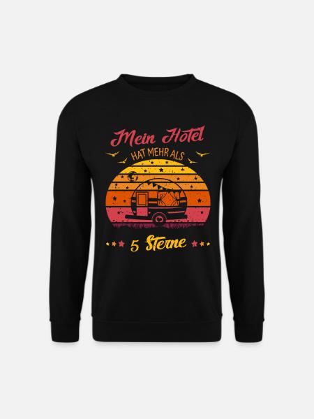 Camper -Mein Hotel hat mehr als 5 Sterne Wohnwagen - Unisex Pullover - Schwarz