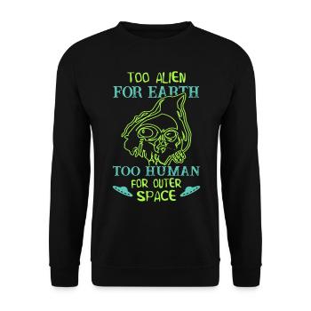 Too Alien for Earth Too Human for Outer Space UFO - Unisex Pullover - Schwarz - Vorne - Alina (178cm) & Michal (187cm)