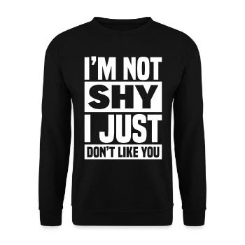 I'm Not Shy I Just Don't Like You - Unisex Pullover - Schwarz - Vorne - Alina (178cm) & Michal (187cm)