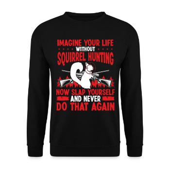 La vie de chasseur d’écureuils sans chasse à l’écureuil - Sweat-shirt Unisexe - noir - Devant - Alina (178cm) & Michal (187cm)