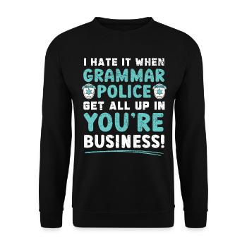 Si la police de grammaire s’implique dans votre entreprise - Sweat-shirt Unisexe - noir - Devant - Alina (178cm) & Michal (187cm)